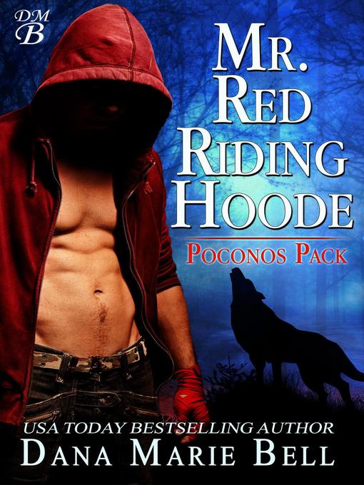 Title details for Mr. Red Riding Hoode by Dana Marie Bell - Available